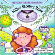 Fairy Friends Collection: Willow Becomes Brave