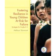 Fostering Resilience in Young Children at Risk for Failure Strategies for Grades K-3