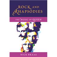Rock and Rhapsodies The Music of Queen