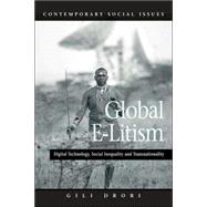 Global E-Litism Digital Technology, Social Inequality, and Transnationality