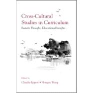 Cross-Cultural Studies in Curriculum: Eastern Thought, Educational Insights