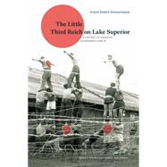 The Little Third Reich on Lake Superior
