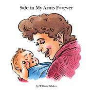 Safe in My Arms Forever