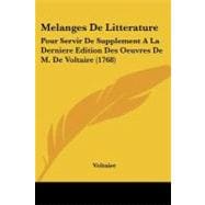 Melanges de Litterature : Pour Servir de Supplement A la Derniere Edition des Oeuvres de M. de Voltaire (1768)