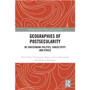 Postsecular Geographies: Re-envisioning politics, subjectivity and ethics
