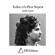 Isoline Et La Fleur Serpent