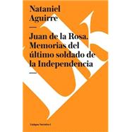 Juan de la Rosa. Memorias del último soldado de la Independencia