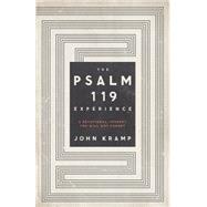 The Psalm 119 Experience A Devotional Journey You Will Not Forget