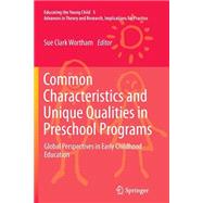 Common Characteristics and Unique Qualities in Preschool Programs