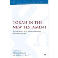 Torah in the New Testament Papers Delivered at the Manchester-Lausanne Seminar of June 2008