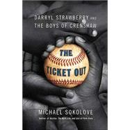 The Ticket Out; Darryl Strawberry and the Boys of Crenshaw