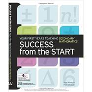 Success from the Start: Your First Years Teaching Secondary Mathematics