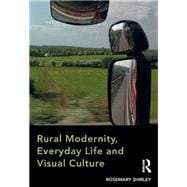 Rural Modernity, Everyday Life and Visual Culture