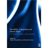 The MDGs, Capabilities and Human Rights: The power of numbers to shape agendas