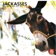 Jackasses and the Things They Say 2012 Calendar