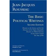 The Basic Political Writings: Discourse on the Sciences and the Arts, Discourse on the Origin and Foundations of Inequality Among Men, Discourse on Political Economy, On the Social