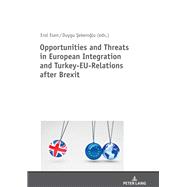 Opportunities and Threats in European Integration and Turkey-eu-relations After Brexit