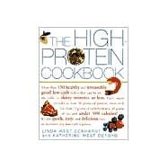 The High-Protein Cookbook More than 150 healthy and irresistibly good low-carb dishes that can be on the table in thirty minutes or less.