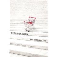 Neoliberalism and Everyday Life
