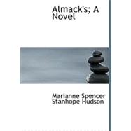 Almack's; A Novel Almack's; A Novel Almack's; A Novel