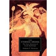 Eternal Drama The Inner Meaning of Greek Mythology