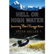 Hell or High Water Surviving Tibet's Tsangpo River