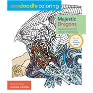 Zendoodle Coloring: Majestic Dragons Mystical Creatures to Color and Display
