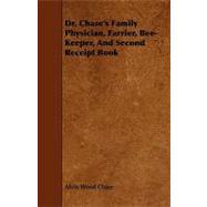 Dr. Chase's Family Physician, Farrier, Bee-keeper, and Second Receipt Book