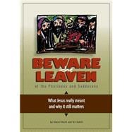 Beware the Leaven of the Pharisees and Sadducees