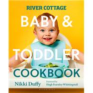 River Cottage Baby and Toddler Cookbook