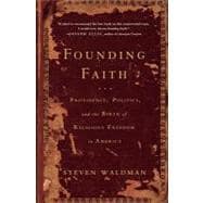 Founding Faith: Providence, Politics, and the Birth of Religious Freedom in America