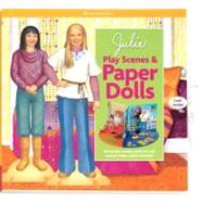 Julie Play Scenes & Paper Dolls: Decorate Rooms and Act Out Scenes from Julie's Stories!