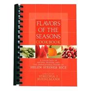 Flavors of the Seasons : A Collection of Recipes, Prayers, and the Inspirational Poetry of Helen Steiner Rice
