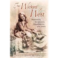 The Wicked West: Boozers, Cruisers, Gamblers, And More