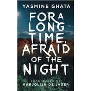 For A Long Time, Afraid Of The Night A Novel