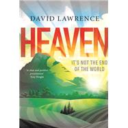Kindle Book: Heaven: It's Not the End of the World (B081QSRPHL)
