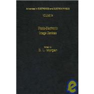 Advances in Electronics and Electron Physics Vol. 74 : Ninth Symposium on Photo-Electronic Image Devices