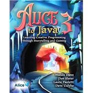 Alice 3 to Java Learning Creative Programming through Storytelling and Gaming
