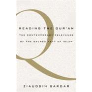 Reading the Qur'an The Contemporary Relevance of the Sacred Text of Islam
