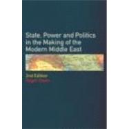 State, Power & Politics in the Making of the Modern Middle East