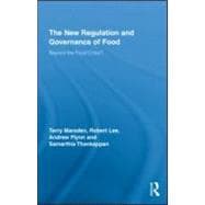 The New Regulation and Governance of Food: Beyond the Food Crisis?