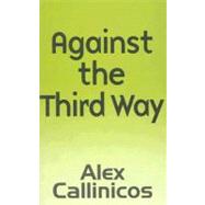 Against the Third Way An Anti-Capitalist Critique