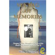 Sea Bag of Memories : Images, Poems, Thoughts, and Crafts of the small Ship Sailors of World War II