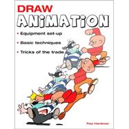 Draw Animation; Equipment Set-Up*Basic Techniques*Tricks of the Trade