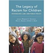The Legacy of Racism for Children Psychology, Law, and Public Policy