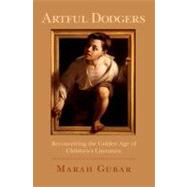 Artful Dodgers Reconceiving the Golden Age of Children's Literature