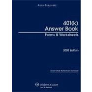 401(k) Answer Book : Forms and Worksheets, 2008