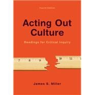 Acting Out Culture Readings for Critical Inquiry