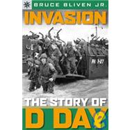 Invasion!: The Story of D-day