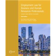 EMPLOYMENT LAW FOR BUSINESS AND HUMAN RESOURCES PROFESSIONALS: ALBERTA AND BRITISH COLUMBIA, 3RD EDITION